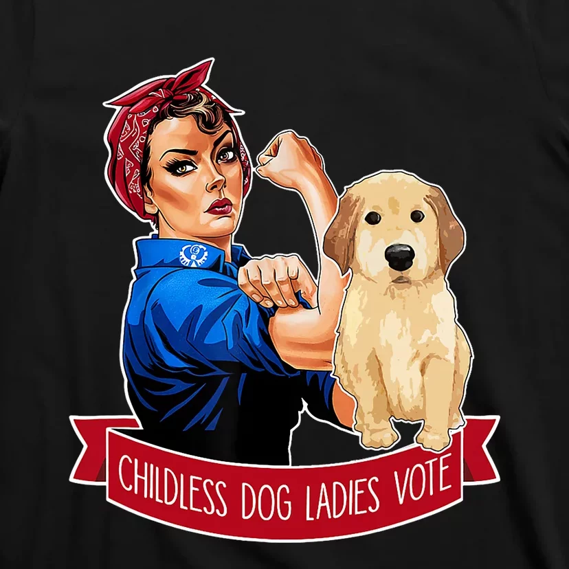 Childless Dog Ladies Vote Dog The Riveter Dog Owner Meme T-Shirt