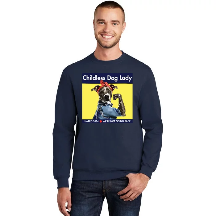 Childless Dog Lady Is Voting Kamala Election Usa 2024 Tall Sweatshirt