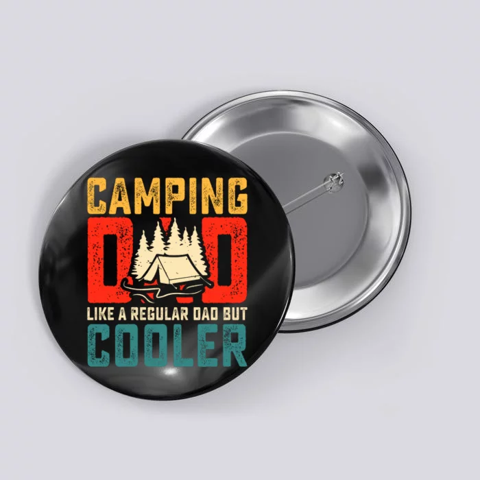 Camping Dad Like A Regular Dad But Cooler Button