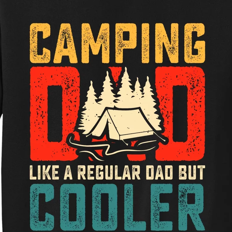 Camping Dad Like A Regular Dad But Cooler Tall Sweatshirt