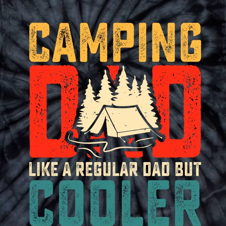 Camping Dad Like A Regular Dad But Cooler Tie-Dye T-Shirt