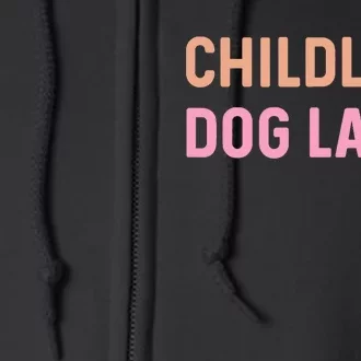 Childless Dog Lady For Kamala Harris 2024 Full Zip Hoodie