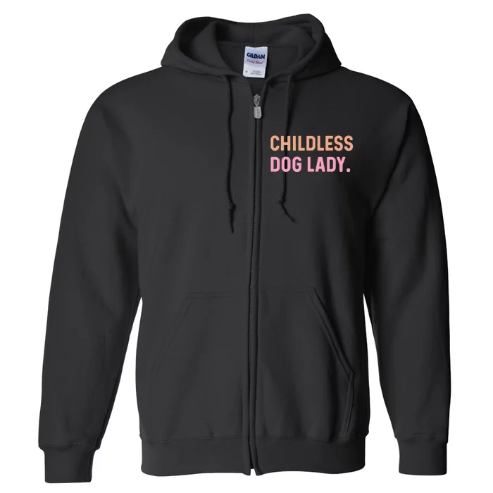 Childless Dog Lady For Kamala Harris 2024 Full Zip Hoodie