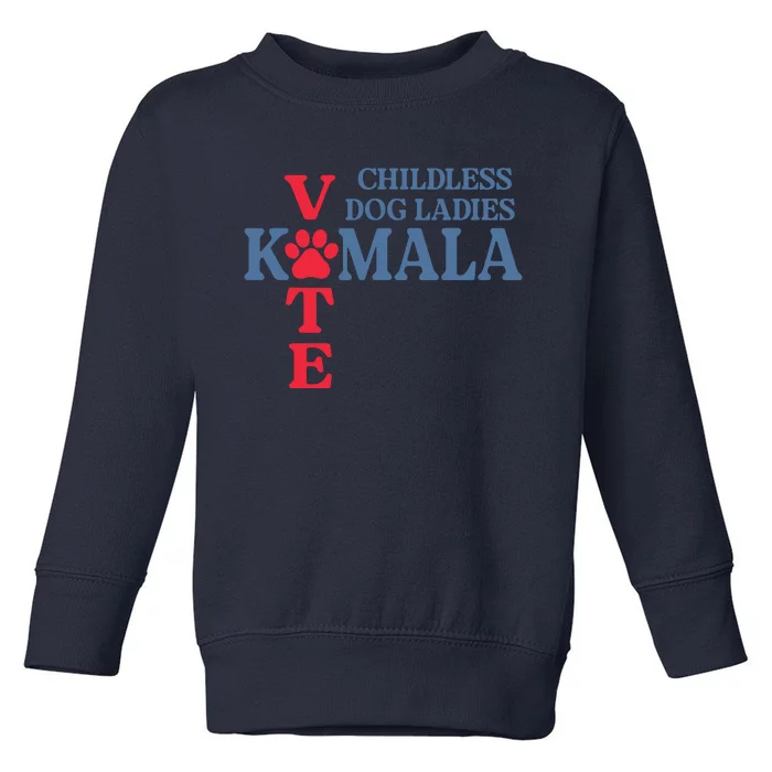 Childless Dog Ladies Vote For Kamala Harris 2024 Dog Lady Toddler Sweatshirt