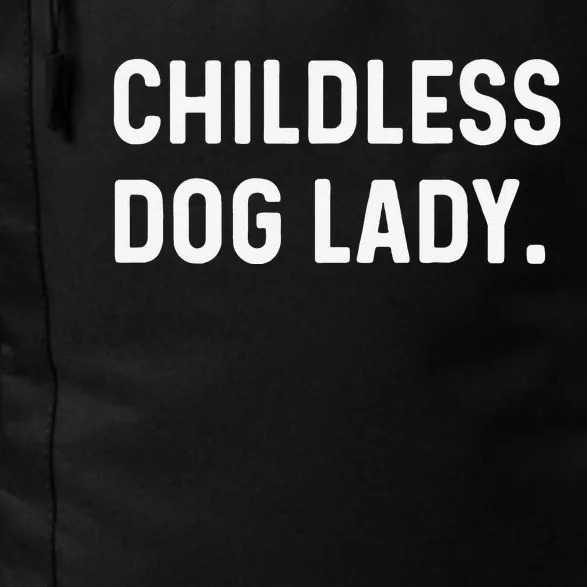 Childless Dog Lady Funny Pet Animal Dog Mom Sweat Daily Commute Backpack