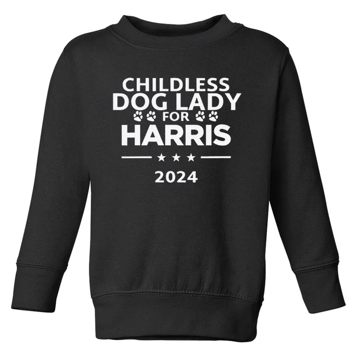 Childless Dog Lady For Harris 2024 Toddler Sweatshirt