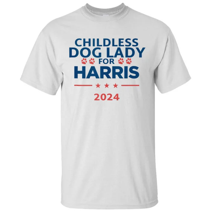 Childless Dog Lady For Harris 2024 Tall T-Shirt