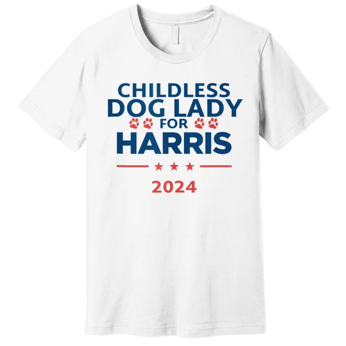 Childless Dog Lady For Harris 2024 Premium T-Shirt