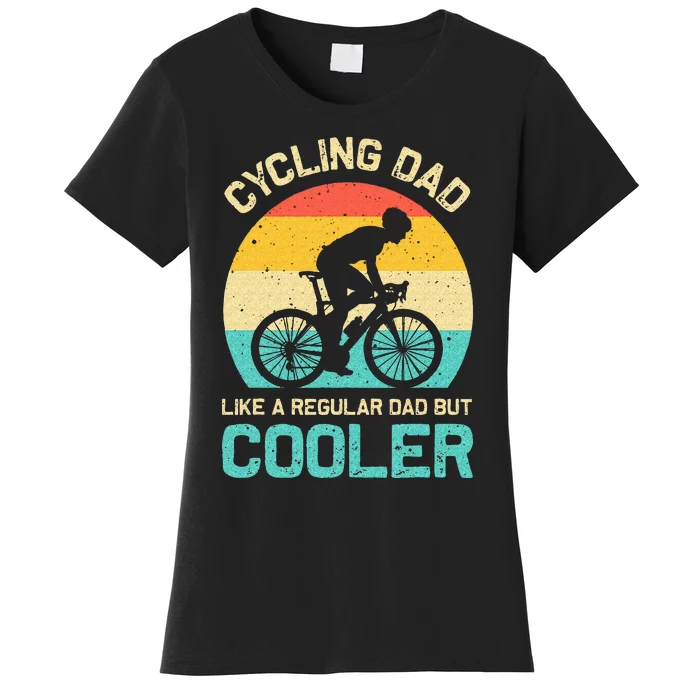 Cycling Dad Like A Regular Dad But Cooler Funny Cyclist Gift Women's T-Shirt