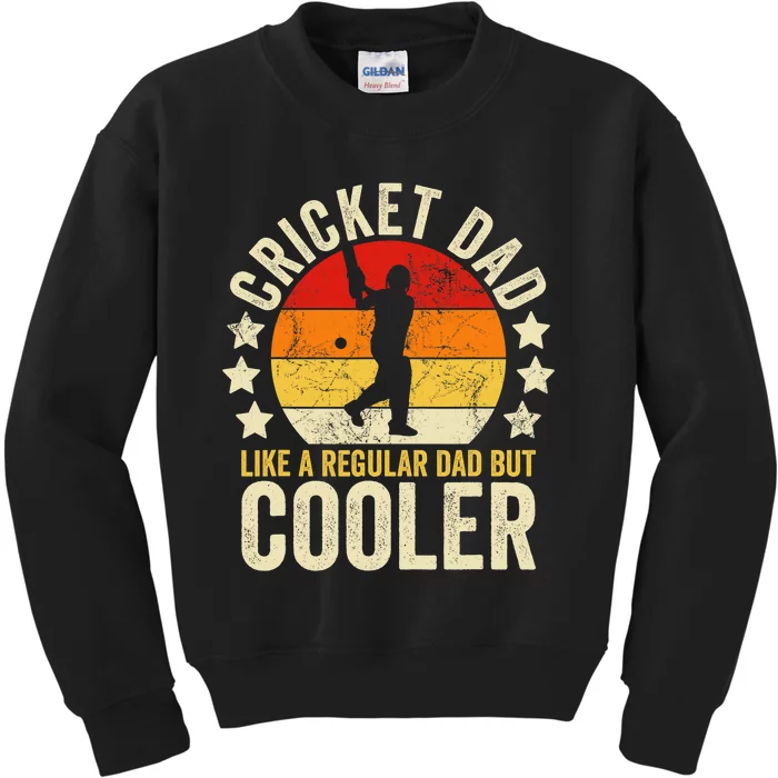 Cricket Dad Like A Normal Dad Just Cooler Cricket Player Kids Sweatshirt