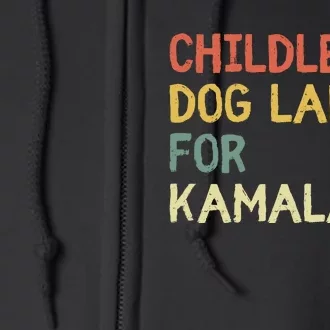 Childless Dog Ladies For Kamala Full Zip Hoodie