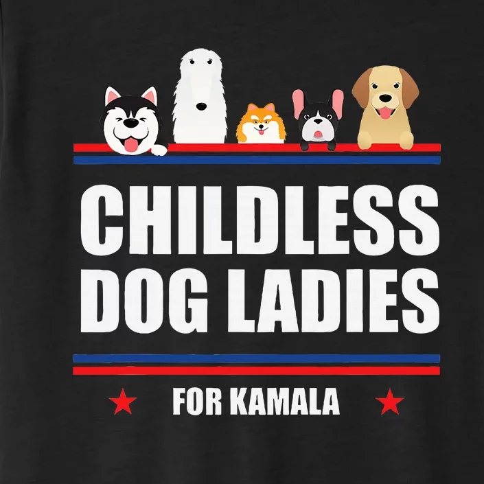 Childless Dog Ladies For Kamala Harris 2024 ChromaSoft Performance T-Shirt