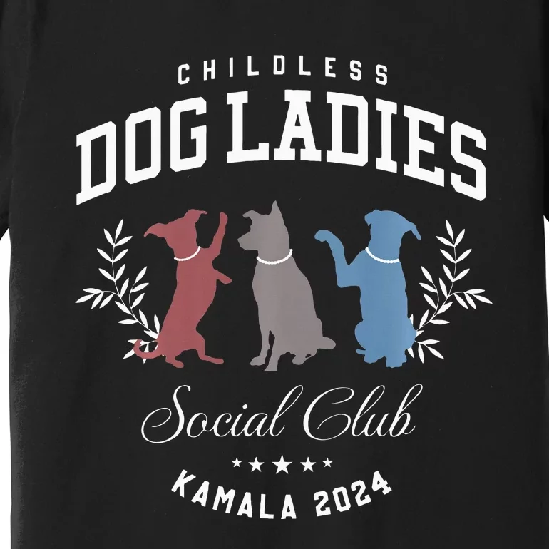 Childless Dog Ladies Social Club Voting Kamala Election 2024 Premium T-Shirt