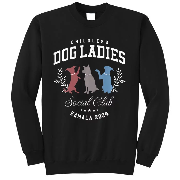 Childless Dog Ladies Social Club Voting Kamala Election 2024 Tall Sweatshirt