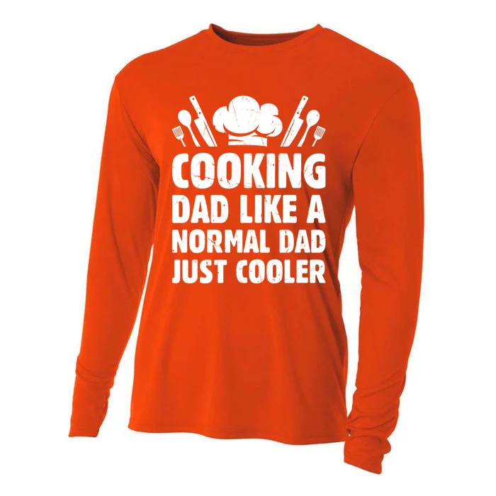 Cooking Dad Like A Normal Dad Just Cooler Cooking Chef Daddy Gift Cooling Performance Long Sleeve Crew