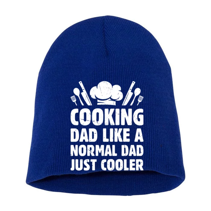 Cooking Dad Like A Normal Dad Just Cooler Cooking Chef Daddy Gift Short Acrylic Beanie