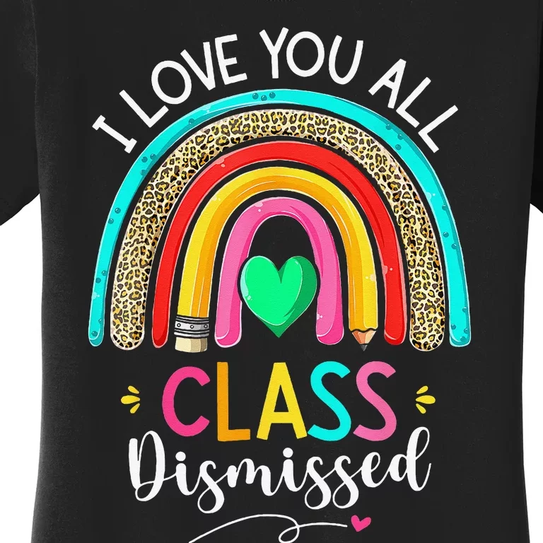 Class Dismissed Last Day Of School Rainbow Leopard Teacher Women's T-Shirt