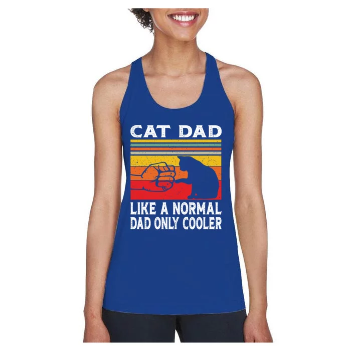 Cat Dad Like A Normal Dad Only Cool Funny Cat Dad Gift Women's Racerback Tank