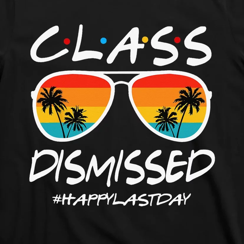 Class Dismissed Last Day Of Schools Out For Summer Teachers T-Shirt