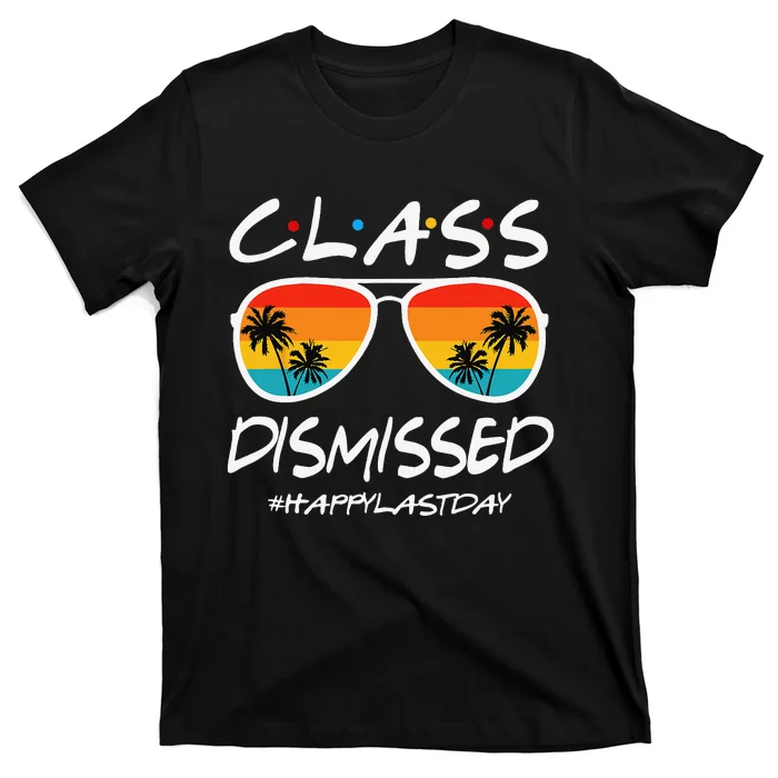 Class Dismissed Last Day Of Schools Out For Summer Teachers T-Shirt