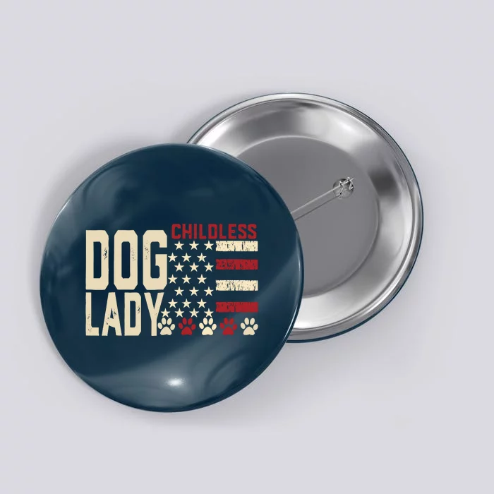 Childless Dog Lady Vote 2024 Us Flag Democratic President Button