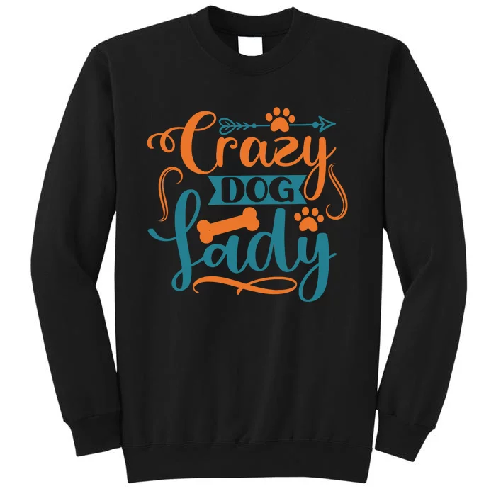 Crazy Dog Lady Dog Enthusiast Apparel Sweatshirt