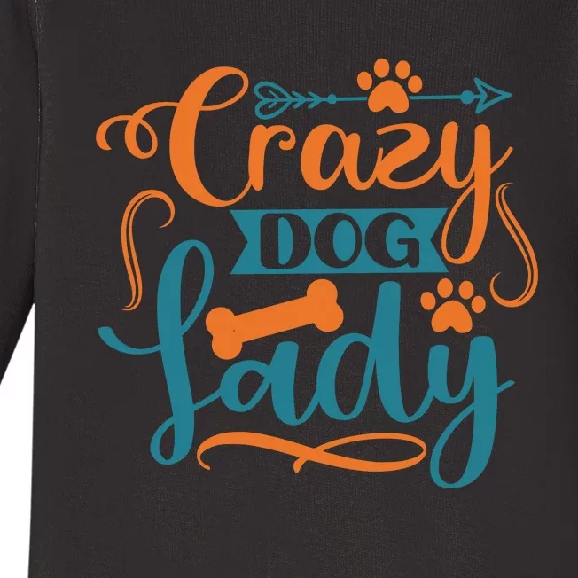 Crazy Dog Lady Dog Enthusiast Apparel Baby Long Sleeve Bodysuit