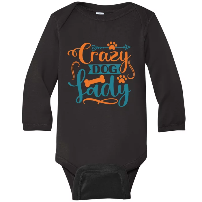 Crazy Dog Lady Dog Enthusiast Apparel Baby Long Sleeve Bodysuit