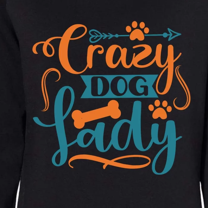 Crazy Dog Lady Dog Enthusiast Apparel Womens California Wash Sweatshirt