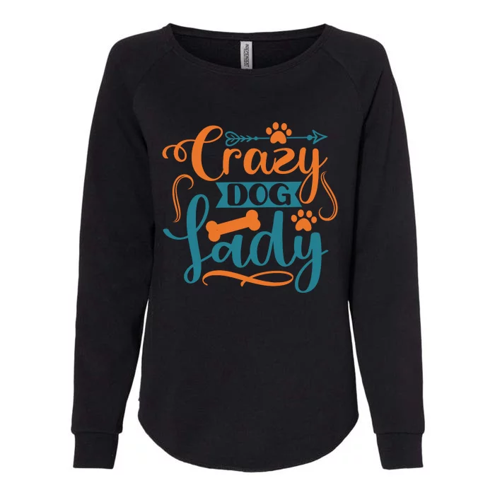 Crazy Dog Lady Dog Enthusiast Apparel Womens California Wash Sweatshirt