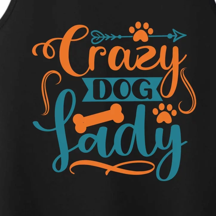 Crazy Dog Lady Dog Enthusiast Apparel Performance Tank