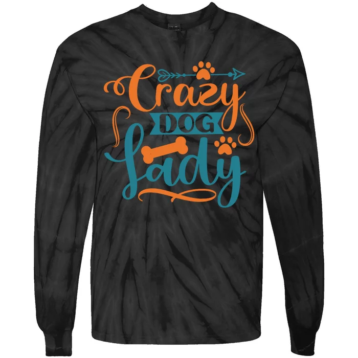 Crazy Dog Lady Dog Enthusiast Apparel Tie-Dye Long Sleeve Shirt