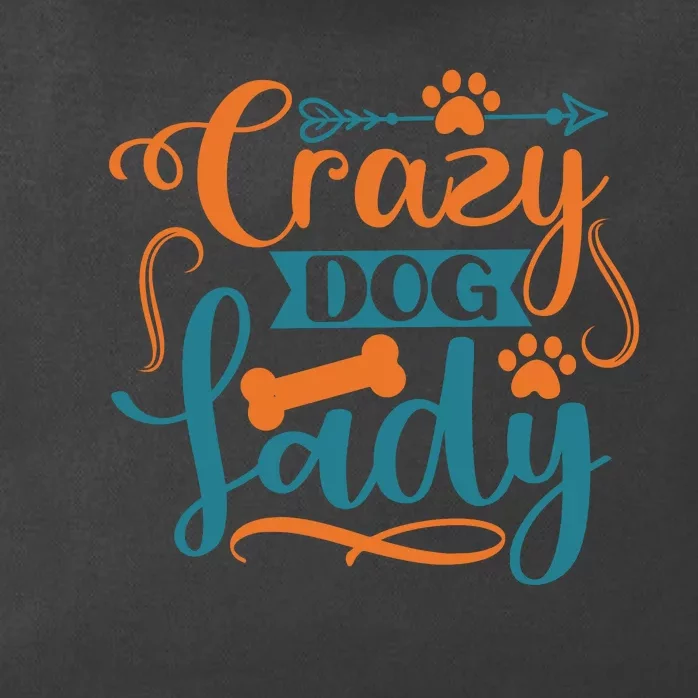 Crazy Dog Lady Dog Enthusiast Apparel Zip Tote Bag