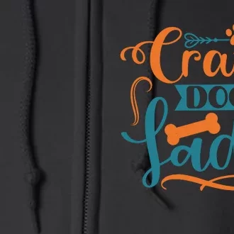 Crazy Dog Lady Dog Enthusiast Apparel Full Zip Hoodie