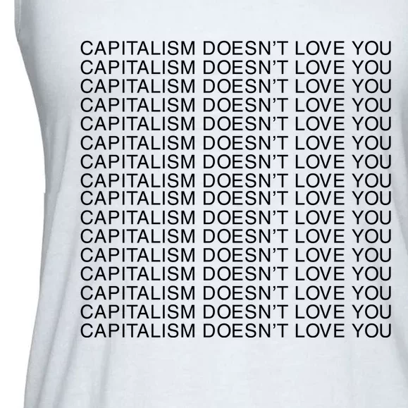 Capitalism Doesn’T Love You Ladies Essential Flowy Tank