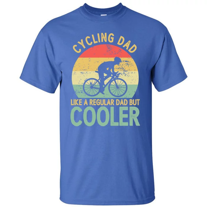 Cycling Dad Like A Regular Dad But Cooler Vintage Retro Gift Tall T-Shirt