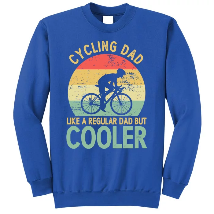 Cycling Dad Like A Regular Dad But Cooler Vintage Retro Gift Tall Sweatshirt