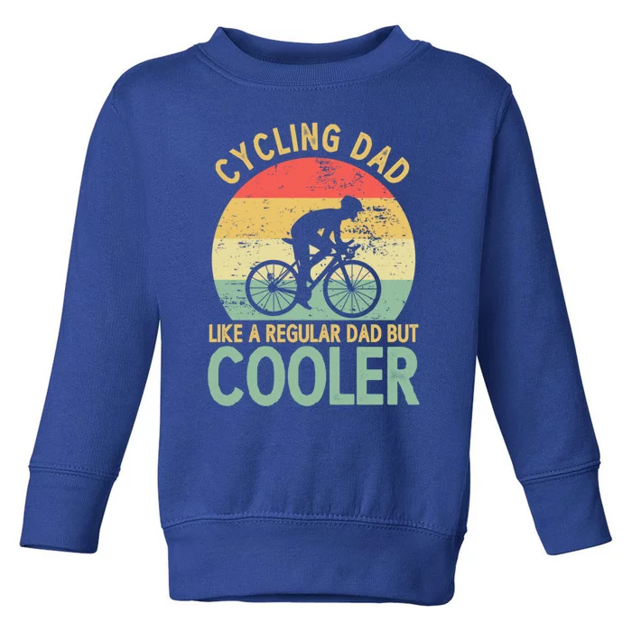 Cycling Dad Like A Regular Dad But Cooler Vintage Retro Gift Toddler Sweatshirt