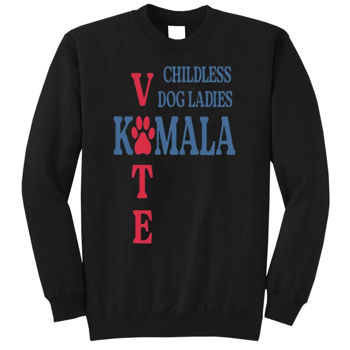 Childless Dog Ladies Vote For Kamala Harris 2024 Tall Sweatshirt