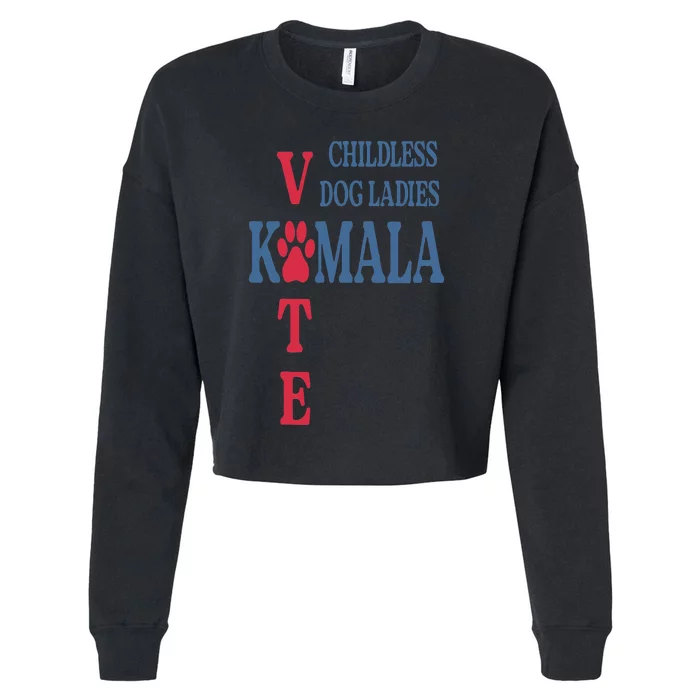 Childless Dog Ladies Vote For Kamala Harris 2024 Cropped Pullover Crew