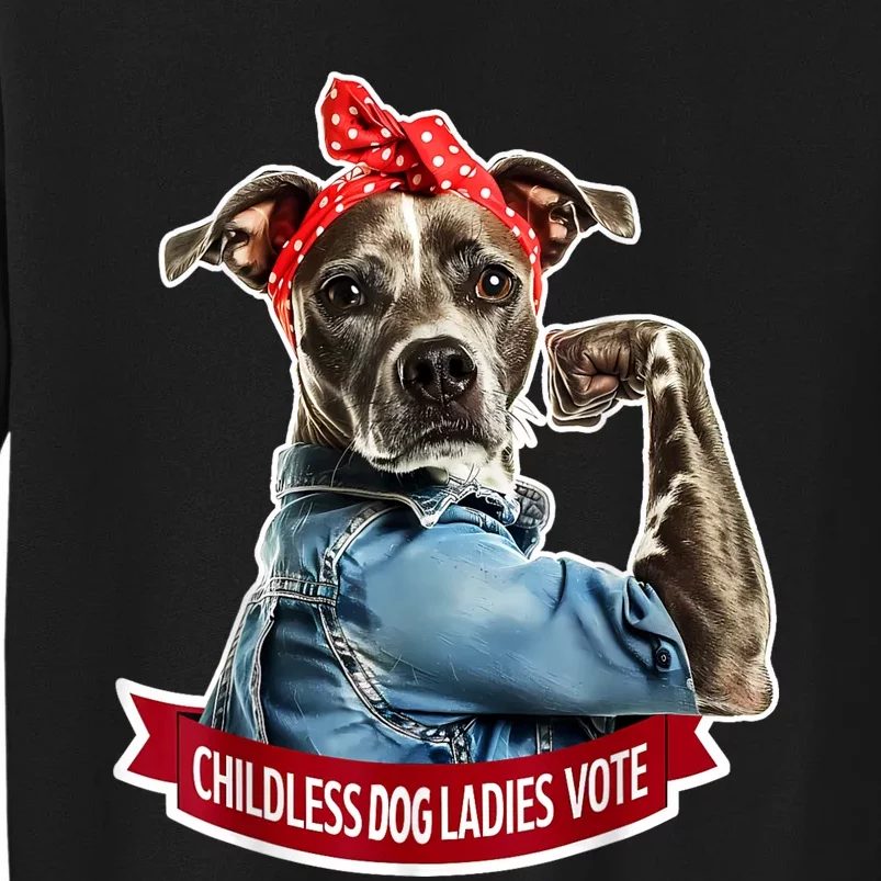 Childless Dog Ladies Vote Rosie The Riveter Sweatshirt