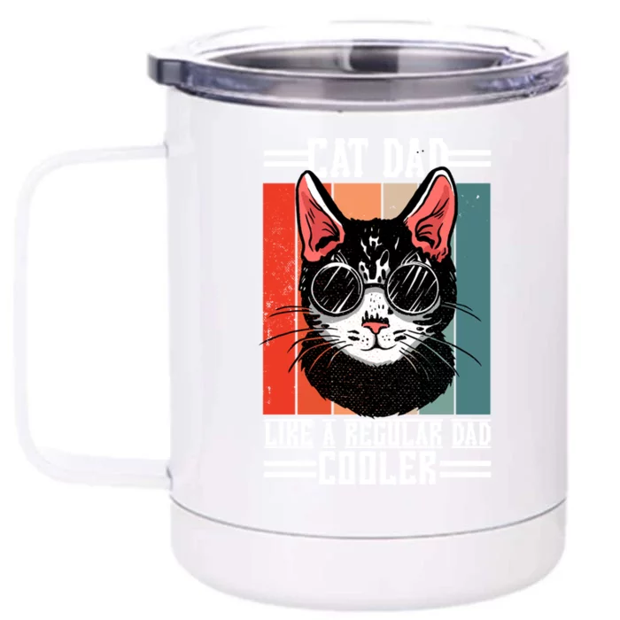 Cat Dad Like A Regular Dad Cooler Gift Front & Back 12oz Stainless Steel Tumbler Cup