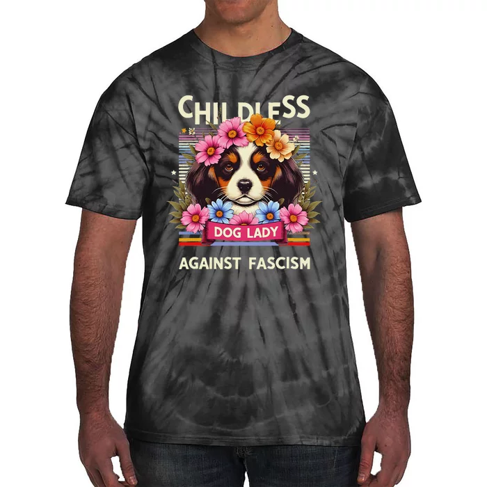 Childless Dog Lady Against Fascism Dog Lovers Kamala Harris Tie-Dye T-Shirt