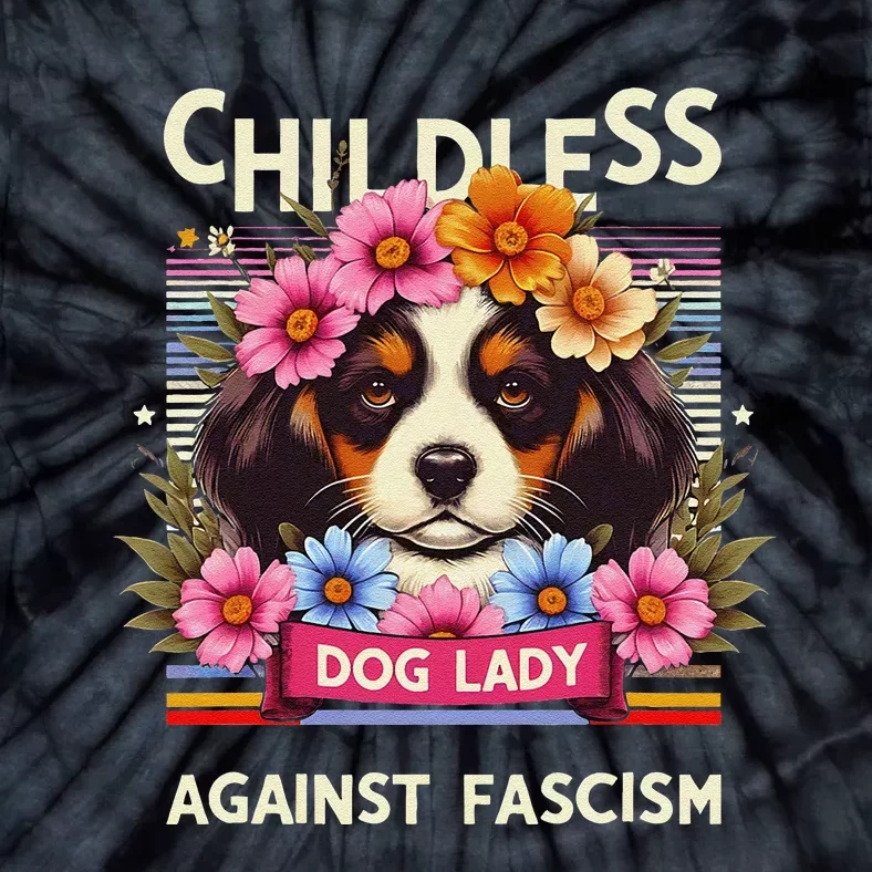 Childless Dog Lady Against Fascism Dog Lovers Kamala Harris Tie-Dye T-Shirt