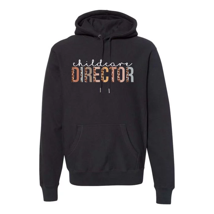 Childcare Director Leopard Appreciation For Women For Work Premium Hoodie