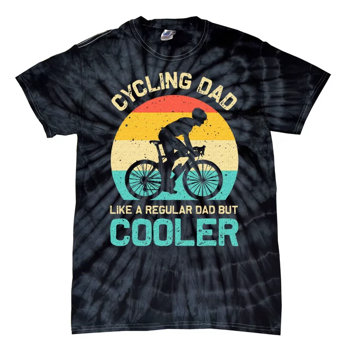 Cycling Dad Like A Regular Dad But Cooler Funny Cyclist Gift Tie-Dye T-Shirt