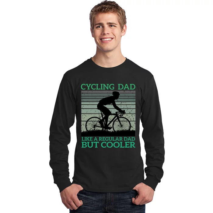 Cycling Dad Like A Regular Dad But Cooler Long Sleeve Shirt