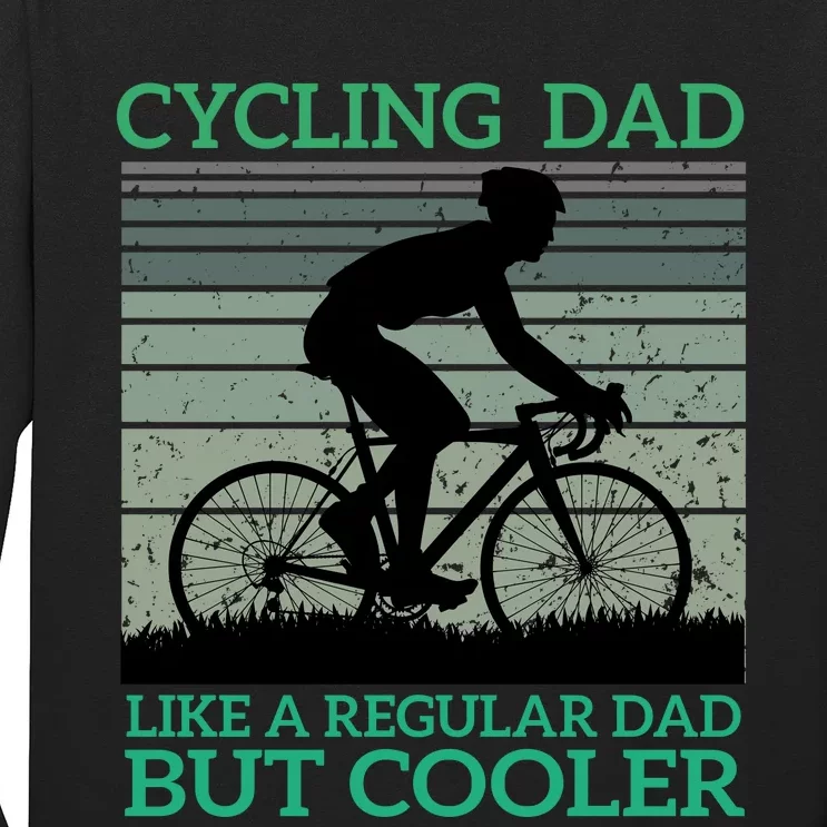 Cycling Dad Like A Regular Dad But Cooler Long Sleeve Shirt