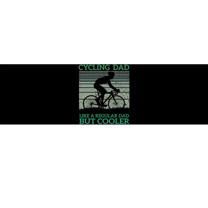 Cycling Dad Like A Regular Dad But Cooler Bumper Sticker