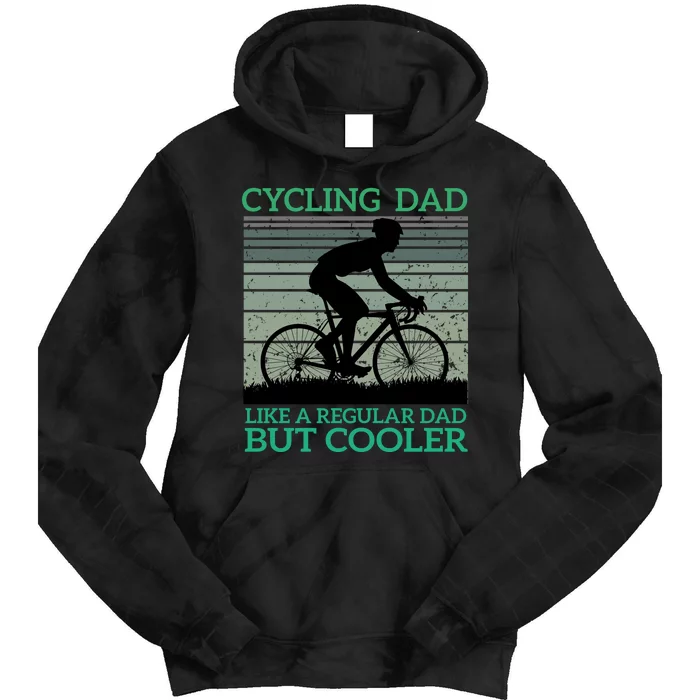 Cycling Dad Like A Regular Dad But Cooler Tie Dye Hoodie